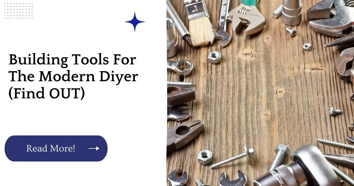 Building Tools For The Modern Diyer (Find OUT)